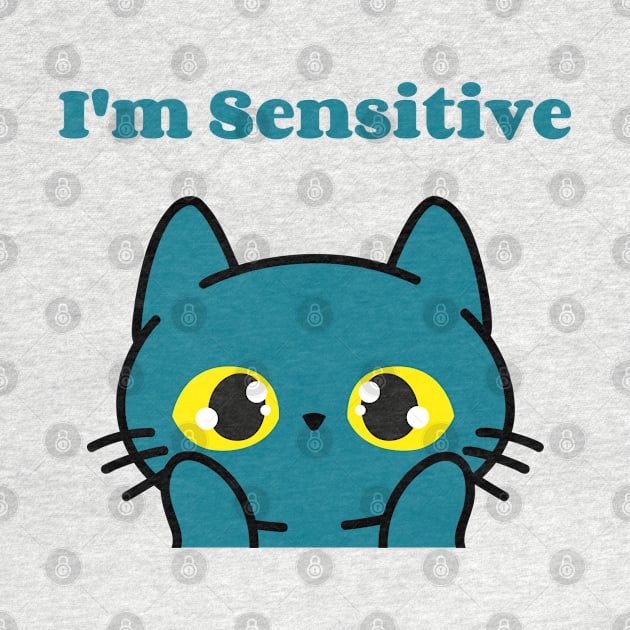 I'm Sensitive by ZB Designs